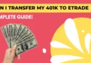 Can I Transfer My 401k to Etrade - Complete Guide