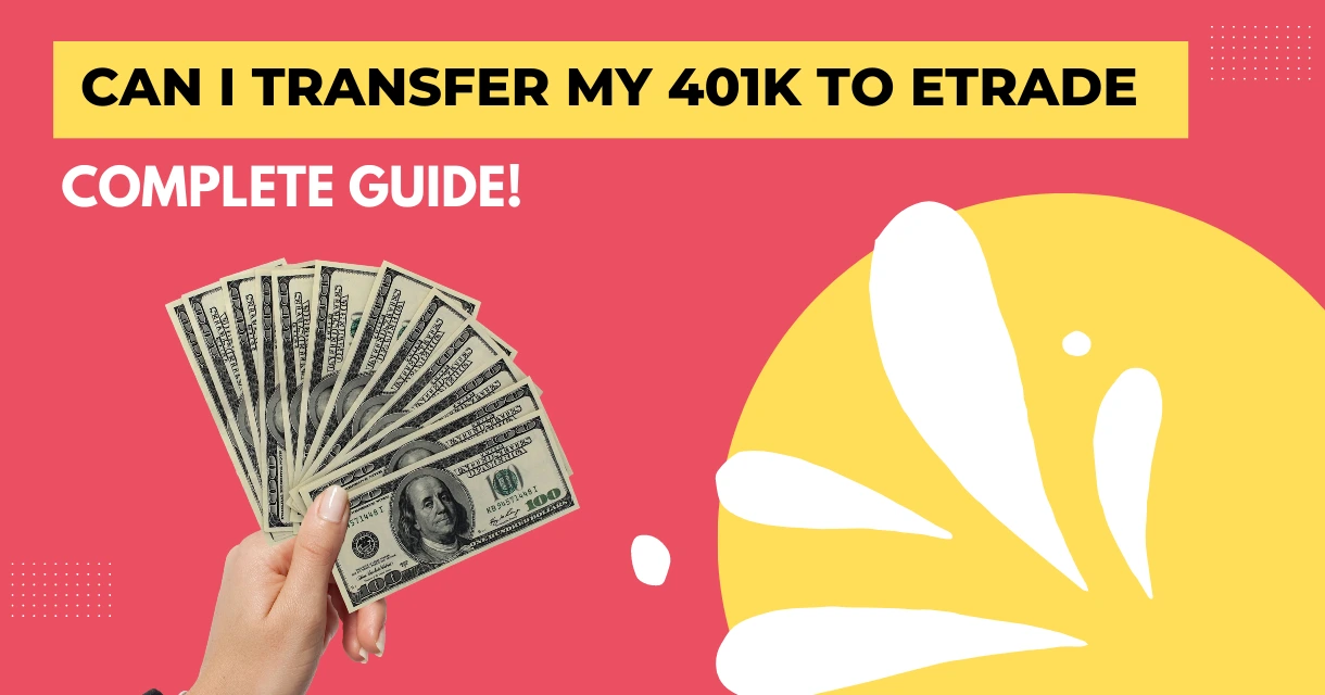 can-i-transfer-my-401k-to-etrade-complete-guide-24k-pure-gold